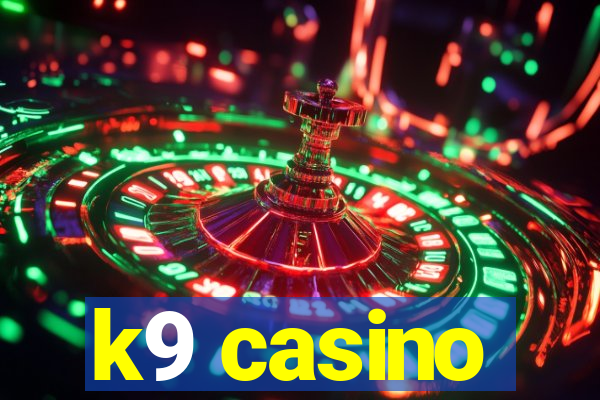 k9 casino